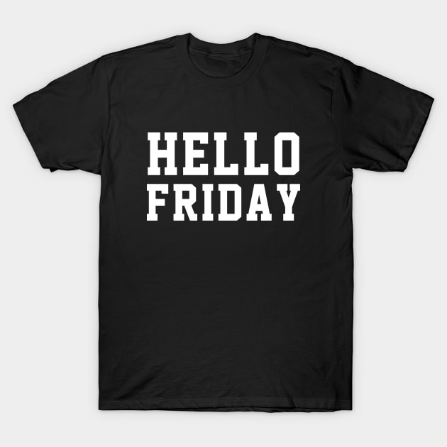 Hello Friday T-Shirt by soufyane
